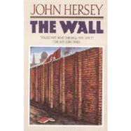 The Wall by HERSEY, JOHN, 9780394756967