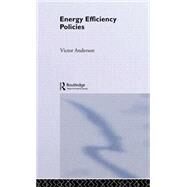 Energy Efficiency Policies by Anderson; Victor, 9780415086967