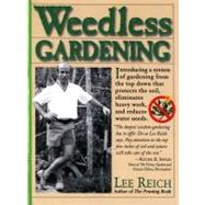 Weedless Gardening by Reich, Lee A., 9780761116967