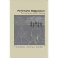 Performance Measurement: Current Perspectives and Future Challenges by Bennett,Winston, 9780805836967