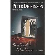 Some Deaths Before Dying by Dickinson, Peter, 9780892966967