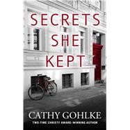 Secrets She Kept by Gohlke, Cathy, 9781410486967