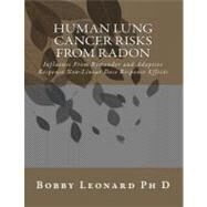 Human Lung Cancer Risks from Radon by Leonard, Bobby E., Ph.d., 9781478116967