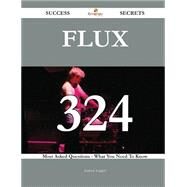Flux: 324 Most Asked Questions on Flux - What You Need to Know by English, Andrew, 9781488876967