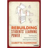Rebuilding Students' Learning Power: Teaching for Instructional Equity and Cognitive Justice by Zaretta Hammond, 9781544376967