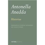 Historiae by Anedda, Antonella; Stewart, Susan; Ceccagnoli, Patrizio, 9781681376967