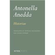 Historiae by Anedda, Antonella; Stewart, Susan; Ceccagnoli, Patrizio, 9781681376967