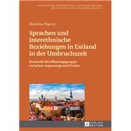Sprachen Und Interethnische Beziehungen in Estland in Der Umbruchszeit by Popova, Ekaterina, 9783631676967