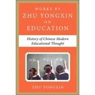 History of Chinese Contemporary Educational Thought (Works by Zhu Yongxin on Education Series) by Yongxin, Zhu, 9780071836968