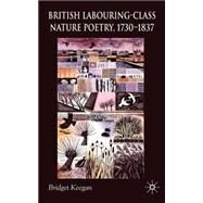 British Labouring-Class Nature Poetry, 1730-1837 by Keegan, Bridget, 9780230536968