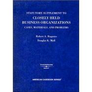 Closely Held Business Organizations : Cases, Materials, and Problems by Ragazzo, Robert A., 9780314166968
