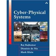 Cyber-Physical Systems by Rajkumar, Raj; de Niz, Dionisio; Klein, Mark, 9780321926968