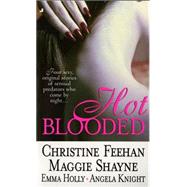 Hot Blooded by Feehan, Christine; Shayne, Maggie; Holly, Emma; Knight, Angela, 9780515136968