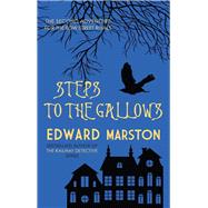 Steps to the Gallows by Marston, Edward, 9780749016968