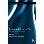 Heritage and Memory of War: Responses from Small Islands by Carr; Gilly, 9780815346968