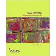 Awakening : Challenging the Culture with Girls by Claussen, Janet, 9780884896968
