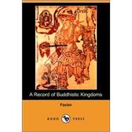 A Record of Buddhistic Kingdoms by FAXIAN, 9781406516968