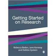 Getting Started on Research by Boden, Rebecca; Kenway, Jane; Epstein, Debbie, 9781412906968