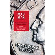 Mad Men The Death and Redemption of American Democracy by MacDonald, Sara; Moore, Andrew; Anderson, T. D.; Craig, Barry; Dinan, Matthew; DiPaolo, Amanda; Lawler, Peter Augustine; Snow, Dave; Spiro, John-Paul, 9781498526968