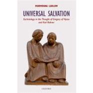Universal Salvation Eschatology in the Thought of Gregory of Nyssa and Karl Rahner by Ludlow, Morwenna, 9780199566969