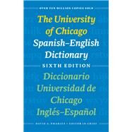 The University of Chicago Spanish-English Dictionary / Diccionario Universidad de Chicago Ingles-Espanol by Pharies, David A.; Moyna, Maria Irene; Baker, Gary K., 9780226666969