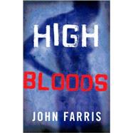 High Bloods by Farris, John, 9780312866969