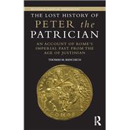 The Lost History of Peter the Patrician by Banchich, Thomas, 9780367866969