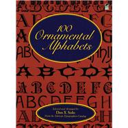 100 Ornamental Alphabets by Solo, Dan X., 9780486286969