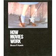 How Movies Work by Kawin, Bruce, 9780520076969