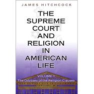 The Supreme Court and Religion in American Life by Hitchcock, James, 9780691116969