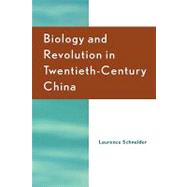 Biology and Revolution in Twentieth-Century China by Schneider, Laurence, 9780742526969
