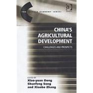 China's Agricultural Development: Challenges and Prospects by Dong,Xiao-yuan;Song,Shunfeng, 9780754646969