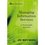 Managing Information Services: A Sustainable Approach by Bryson,Jo, 9781409406969