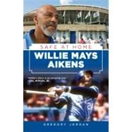 Willie Mays Aikens Safe at Home by Jordan, Gregory, 9781600786969
