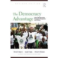The Democracy Advantage: How Democracies Promote Prosperity and Peace by Halperin, Morton H.; Siegle, Joseph T.; Weinstein, Michael M., 9780203856970
