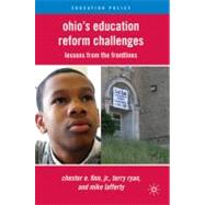Ohio's Education Reform Challenges Lessons from the Frontlines by Finn, Chester E., Jr.; Ryan, Terry; Lafferty, Michael B., 9780230106970