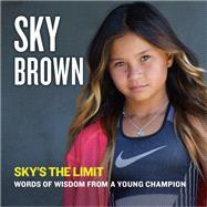 Sky's the Limit by Sky Brown, Inc., 9780593096970