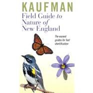 Kaufman Field Guide to Nature of New England by Kaufman, Kenn; Kaufman, Kimberly, 9780618456970