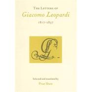 The Letters of Giacomo Leopardi 1817-1837 by Shaw,Prue, 9780901286970