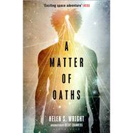 A Matter of Oaths by Wright, Helen S.; Chambers, Becky, 9781448216970