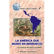 La amrica que muri en Berruecos / The America who died in Berruecos by Gonzlez-Fernndez, Antonio J., 9781516906970