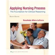 Applying Nursing Process The Foundation for Clinical Reasoning by Alfaro-LeFevre, Rosalinda, 9781609136970