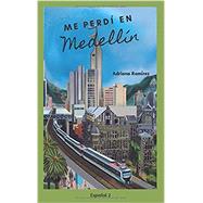 Me perdi en Medellin (Spanish Edition) by Ramirez, Adriana, 9781775396970