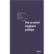 Pour un nouvel imaginaire politique by Edgar Morin; Mireille Delmas-Marty; Christian Losson; Patrick Viveret, 9782213626970