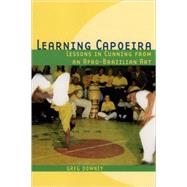 Learning Capoeira Lessons in Cunning from an Afro-Brazilian Art by Downey, Greg, 9780195176971