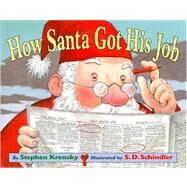 How Santa Got His Job by Krensky, Stephen; Schindler, S.D., 9780689806971