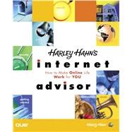 Harley Hahn's Internet Advisor by Hahn, Harley, 9780789726971
