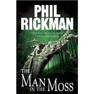 The Man in the Moss by Rickman, Phil, 9780857896971