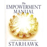 The Empowerment Manual by Starhawk, 9780865716971