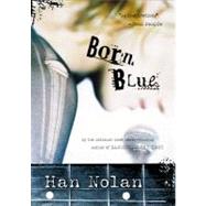 Born Blue by Nolan, Han, 9780152046972
